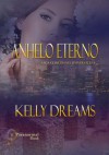 ANHELO ETERNO -Serie Guardianes Universales 4- (Spanish Edition) - Kelly Dreams