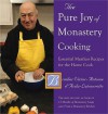 The Pure Joy of Monastery Cooking: Essential Meatless Recipes for the Home Cook - Victor-Antoine d'Avila-Latourrette