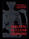 Skeletal Nuclear Medicine - B. David Collier, B. David Collier Jr., Ignac Fogelman