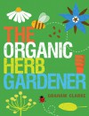 Organic Herb Gardener, The - Graham Clarke