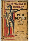 Paul Revere and the Boys of Liberty (Boys of Liberty Library, #1) - John De Morgan