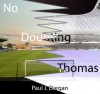 No Doubting Thomas - Paul Dargan