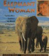 Elephant Woman: Cynthia Moss Explores the World of Elephants - Laurence Pringle