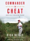 Commander in Cheat: How Golf Explains Trump - Rick Reilly