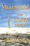 Millennium: The Lord Reigns - David Dolan