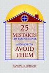 25 Mistakes LDS Parents Make and How to Avoid Them - Randal A. Wright