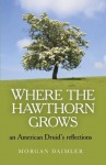 Where the Hawthorn Grows - Morgan Daimler