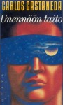 Unennäön taito - Carlos Castaneda, Elina Hytönen