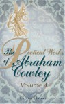 The Poetical Works of Abraham Cowley: Volume 4 - Abraham Cowley