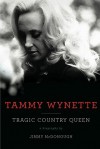 Tammy Wynette: Tragic Country Queen - Jimmy McDonough