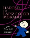 Harold y el Lapiz Color Morado = Harold and the Purple Crayon (Coleccion Harper Arco Iris) - Crockett Johnson, Teresa Mlawer