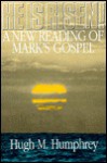 He is Risen!: A New Reading of Mark's Gospel - Hugh M. Humphrey