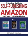 A Detailed Guide to Self-Publishing with Amazon and Other Online Booksellers: How to Print-On-Demand with Createspace & Make eBooks for Kindle & Oth - Chris McMullen