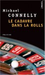 Le Cadavre dans la Rolls - Michael Connelly