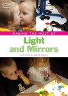 Making the Most of Light and Mirrors. Linda Thornton and Pat Brunton - Linda Thornton, Pat Brunton