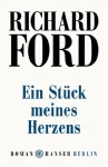 Ein Stück meines Herzens (German Edition) - Richard Ford