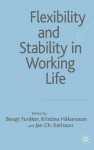 Flexibility & Stability in Working Life - Jan Karlsson, Bengt Furaker, Kristina Hakansson