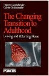 The Changing Transition to Adulthood: Leaving and Returning Home - Frances K. Goldscheider, Calvin Goldscheider