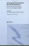 Changing Transatlantic Security Relations: Do the U.S, the EU and Russia Form a New Strategic Triangle? (Contemporary Security Studies) - Jan Hallenberg, Hxe5kan Karlsson