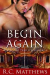 Begin Again (Wish Come True, #3) - R.C. Matthews