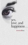 Sex, Love, and Happiness - Desmond Haas