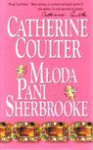 Młoda pani Sherbrooke - Catherine. Coulter