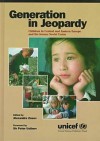 Generation in Jeopardy: Children in Central and Eastern Europe and the Former Soviet Union - United Nations Children's Fund (Unicef), Alexander Zouev, Unicef