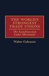 The World's Strongest Trade Unions: The Scandinavian Labor Movement - Walter Galenson