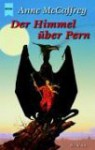 Der Himmel über Pern. Ein Roman Im Zyklus Die Drachenreiter Von Pern - Anne McCaffrey, Johann. Peterka