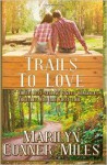 Trails To Love - Marilyn Conner Miles