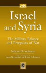 Israel and Syria: The Military Balance and Prospects of War: The Military Balance and Prospects of War - Anthony H. Cordesman, Aram Nerguizian, Inout C Popescu