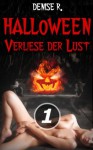 Halloween - Verliese der Lust! Teil 1 (German Edition) - Denise R. Leitner, Carine St.Derne, Mach Lighthour