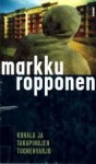 Kuhala ja takapihojen tuonenvarjo - Markku Ropponen