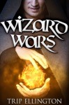 Wizard Wars: A Novella - Trip Ellington