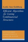 Efficient Algorithms for Listing Combinatorial Structures - Leslie Ann Goldberg