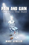 Pain and Gain - The Untold True Story - Marc Schiller