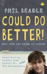 Could Do Better!: Help Your Kid Shine At School - Phil Beadle