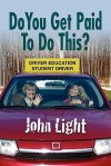 Do You Get Paid to Do This? - John Light