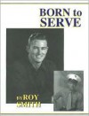 Born to Serve - Roy Smith