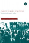 Feminist Visions of Development: Gender Analysis and Policy - Ruth Pearson