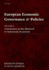 European Economic Governance and Policies, Volume I: Commentary on Key Historical and Institutional Documents - Kenneth Dyson, Lucia Quaglia