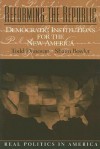 Reforming the Republic: Democratic Institutions for the New America - Todd Donovan, Shaun Bowler