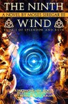 The Ninth Wind (Epic Fantasy, Book I of Splendor and Ruin) - Moses Siregar III, David Farland