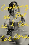 Cooking as Fast as I Can: A Chef's Story of Family, Food, and Forgiveness - Cat Cora