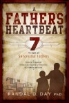 A Father's Heartbeat: 7 Virtues of Successful Fathers - Randal D. Day