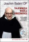 Tajemnica Bożej obecności - Joachim Badeni OP