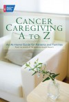 Cancer Caregiving A-to-Z: An At-Home Guide for Patients and Families - American Cancer Society