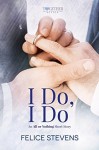 I Do, I Do: An All or Nothing Short Story (Together #3.5) - Felice Stevens