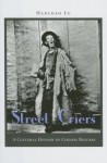 Street Criers: A Cultural History of Chinese Beggars - Hanchao Lu