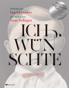 Ich wünschte - Toon Tellegen, Ingrid Godon, Birgit Erdmann